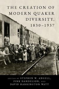 Produktbild: The Creation of Modern Quaker Diversity, 1830-1937