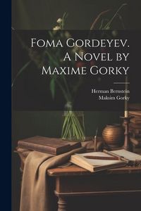 Produktbild: Foma Gordeyev. A Novel by Maxime Gorky