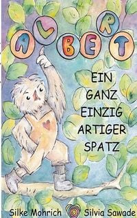 Produktbild: Albert - Der ganz einzig artiger Spatz