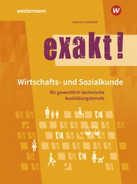 Produktbild: exakt! Wirtschafts- und Sozialkunde f&uuml;r gewerblich-technische Ausbildungsberufe