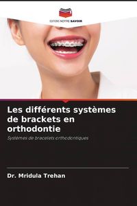 Produktbild: Les diff&eacute;rents syst&egrave;mes de brackets en orthodontie