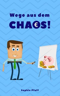 Produktbild: Wege aus dem Chaos: Wie wir Wohnung, Haus & Seele entr&uuml;mpeln!