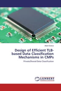 Produktbild: Design of Efficient TLB-based Data Classification Mechanisms in CMPs