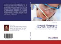 Produktbild: Polymeric Dispersions of Highly Water Soluble Drug