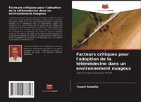Produktbild: Facteurs critiques pour l'adoption de la t&eacute;l&eacute;m&eacute;decine dans un environnement nuageux