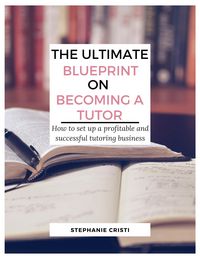 Produktbild: The Ultimate Blueprint on Becoming a Tutor
