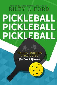 Produktbild: Pickleball, Pickleball, Pickleball: Skills, Rules, & Strategies (A Pro's Guide)