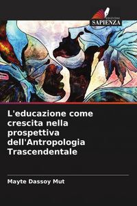 Produktbild: L'educazione come crescita nella prospettiva dell'Antropologia Trascendentale