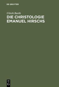 Produktbild: Die Christologie Emanuel Hirschs