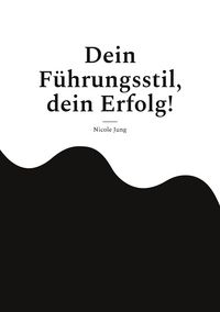 Produktbild: Dein F&uuml;hrungsstil, dein Erfolg!