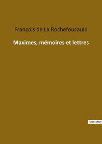 Produktbild: Maximes, m&eacute;moires et lettres