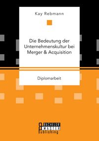 Produktbild: Die Bedeutung der Unternehmenskultur bei Merger & Acquisition