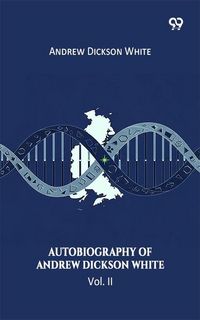 Produktbild: Autobiography Of Andrew Dickson White Vol. II