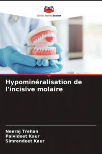 Produktbild: Hypomin&eacute;ralisation de l'incisive molaire