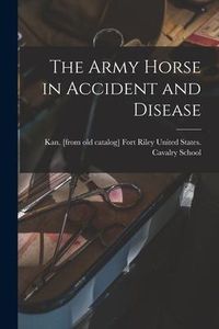 Produktbild: The Army Horse in Accident and Disease