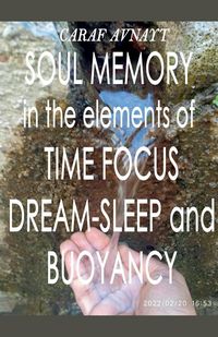 Produktbild: Soul Memory in the Elements of Time Focus, Dream-Sleep and Buoyancy