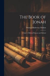 Produktbild: The Book of Jonah: A Study of Biblical Purpose and Method