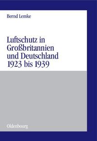 Produktbild: Luftschutz in Gro&szlig;britannien und Deutschland 1923 bis 1939