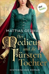 Produktbild: Der Medicus und die F&uuml;rstentochter - oder: Die Gesandten des Kaisers