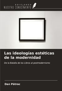 Produktbild: Las ideolog&iacute;as est&eacute;ticas de la modernidad