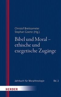 Produktbild: Bibel und Moral - ethische und exegetische Zug&auml;nge