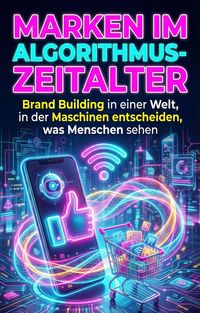 Produktbild: Marken im Algorithmus-Zeitalter