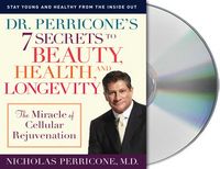 Produktbild: Dr. Perricone's 7 Secrets to Beauty, Health and Longevity: The Miracle of Cellular Rejuvenation