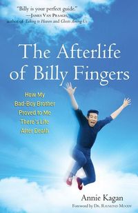 Bild vom Artikel The Afterlife of Billy Fingers: How My Bad-Boy Brother Proved to Me There's Life After Death vom Autor Annie Kagan