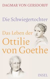 Produktbild: Die Schwiegertochter. Das Leben der Ottilie von Goethe