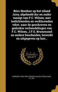 Produktbild: B&ocirc;ro-Boedoer op het eiland Java, afgebeeld dor en onder toezigt van F.C. Wilsen, met toelichtenden en verklarenden tekst. naar de geschreven en gedruk