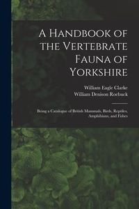 Produktbild: A Handbook of the Vertebrate Fauna of Yorkshire