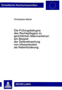 Produktbild: Die Pr&uuml;fungsbefugnis des Rechtspflegers im gerichtlichen Mahnverfahren am Beispiel der Geltendmachung von Inkassokosten als Nebenforderung