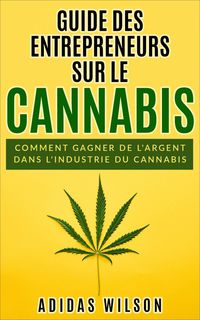 Produktbild: Guide des entrepreneurs sur le cannabis