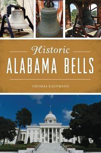 Bild vom Artikel Historic Alabama Bells vom Autor Thomas Kaufmann