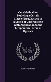 Produktbild: On a Method for Studying a Certain Class of Regularities in a Series of Observations With Application to the Temperature-curve of Uppsala