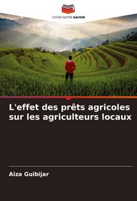 Produktbild: L'effet des pr&ecirc;ts agricoles sur les agriculteurs locaux