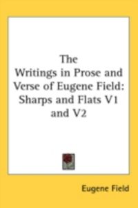 Produktbild: The Writings in Prose and Verse of Eugene Field: Sharps and Flats V1 and V2
