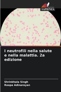Produktbild: I neutrofili nella salute e nella malattia. 2a edizione