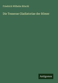 Produktbild: Die Tesserae Gladiatoriae der R&ouml;mer