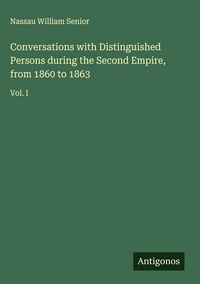 Produktbild: Conversations with Distinguished Persons during the Second Empire, from 1860 to 1863