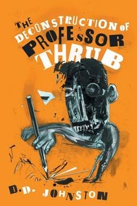 Produktbild: The Deconstruction of Professor Thrub