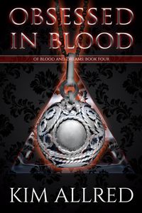 Produktbild: Obsessed in Blood (Of Blood & Dreams, #4)