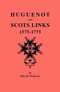 Produktbild: Huguenot and Scots Links, 1575-1775