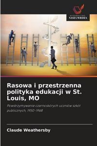 Produktbild: Weathersby, C: Rasowa i przestrzenna polityka edukacji w St.