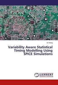 Produktbild: Variability Aware Statistical Timing Modelling Using SPICE Simulations