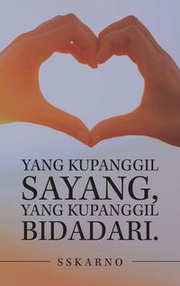 Produktbild: Yang Kupanggil Sayang, Yang Kupanggil Bidadari.