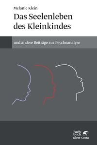 Produktbild: Das Seelenleben des Kleinkindes und andere Beitr&auml;ge zur Psychoanalyse