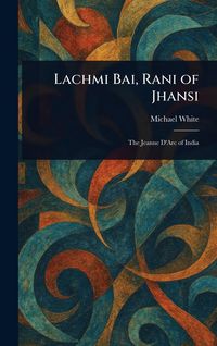 Produktbild: Lachmi Bai, Rani of Jhansi