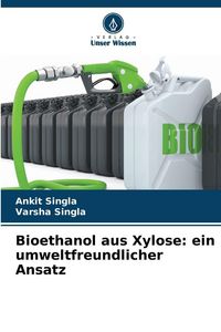 Produktbild: Bioethanol aus Xylose: ein umweltfreundlicher Ansatz