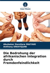 Produktbild: Die Bedrohung der afrikanischen Integration durch Fremdenfeindlichkeit
